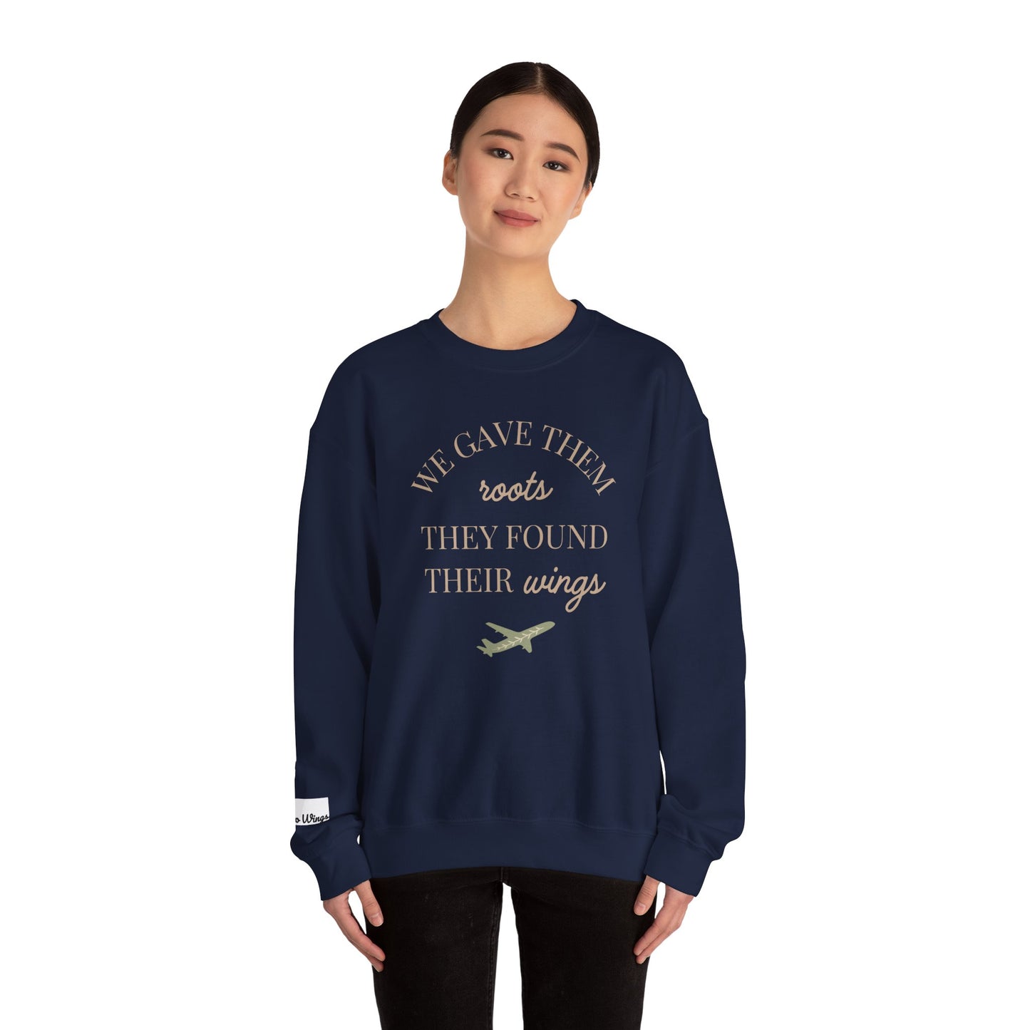 Crewneck Sweatshirt — "We Gave Them Roots They Found Their Wings" Inspirational Travel Pullover