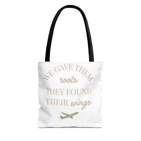 Tote Bag — "We Gave Them Roots, They Found Their Wings" Inspirational Travel Tote