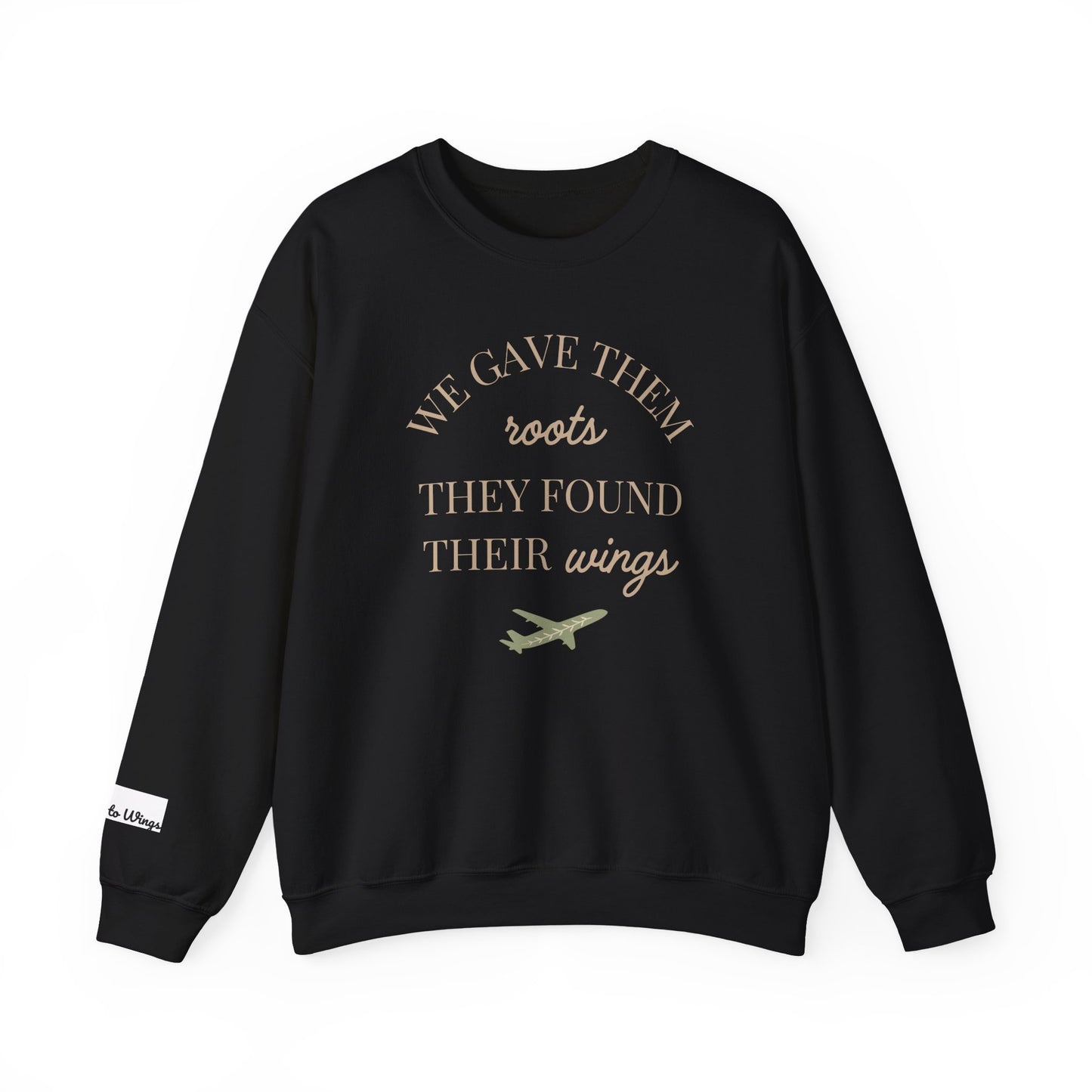 Crewneck Sweatshirt — "We Gave Them Roots They Found Their Wings" Inspirational Travel Pullover