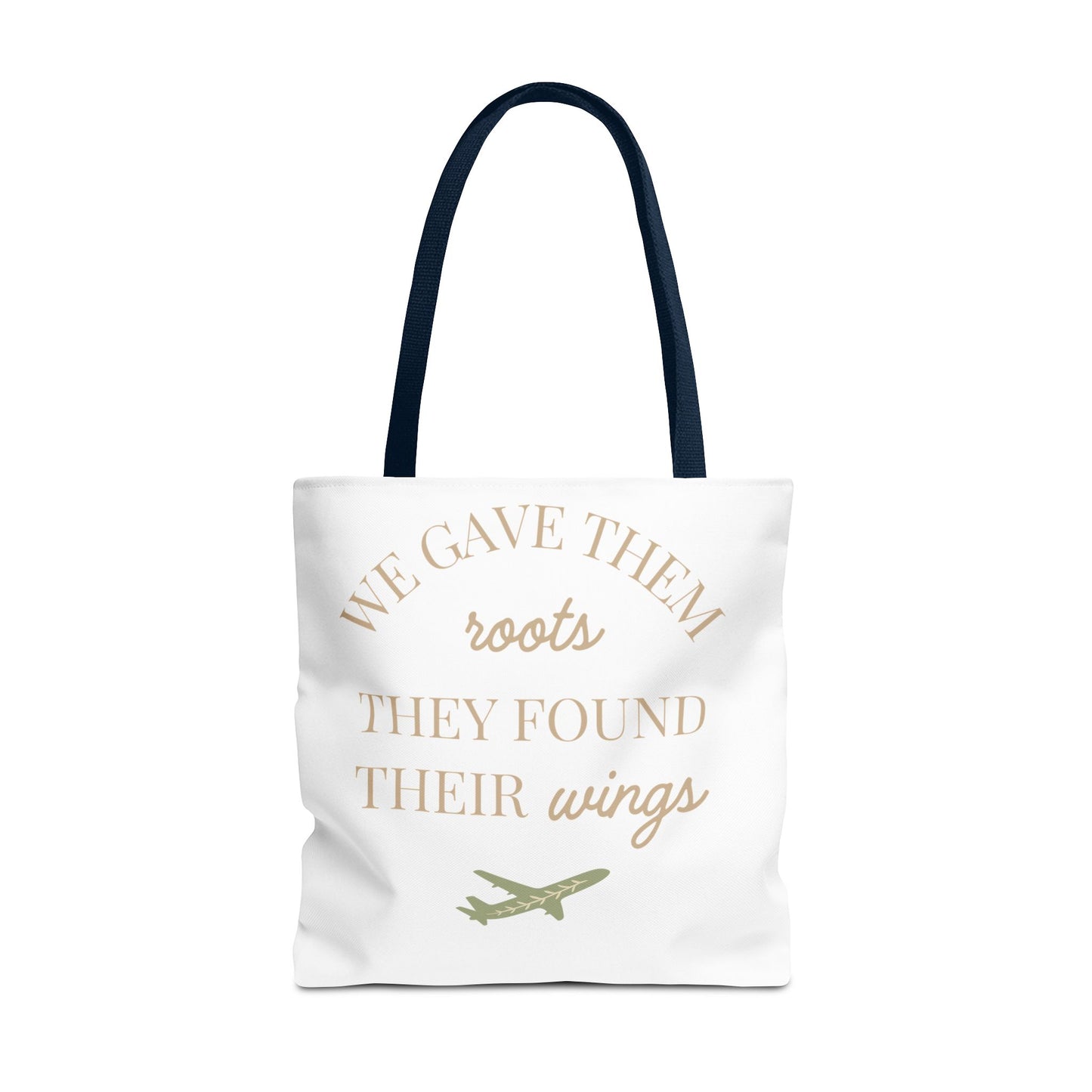 Tote Bag — "We Gave Them Roots, They Found Their Wings" Inspirational Travel Tote