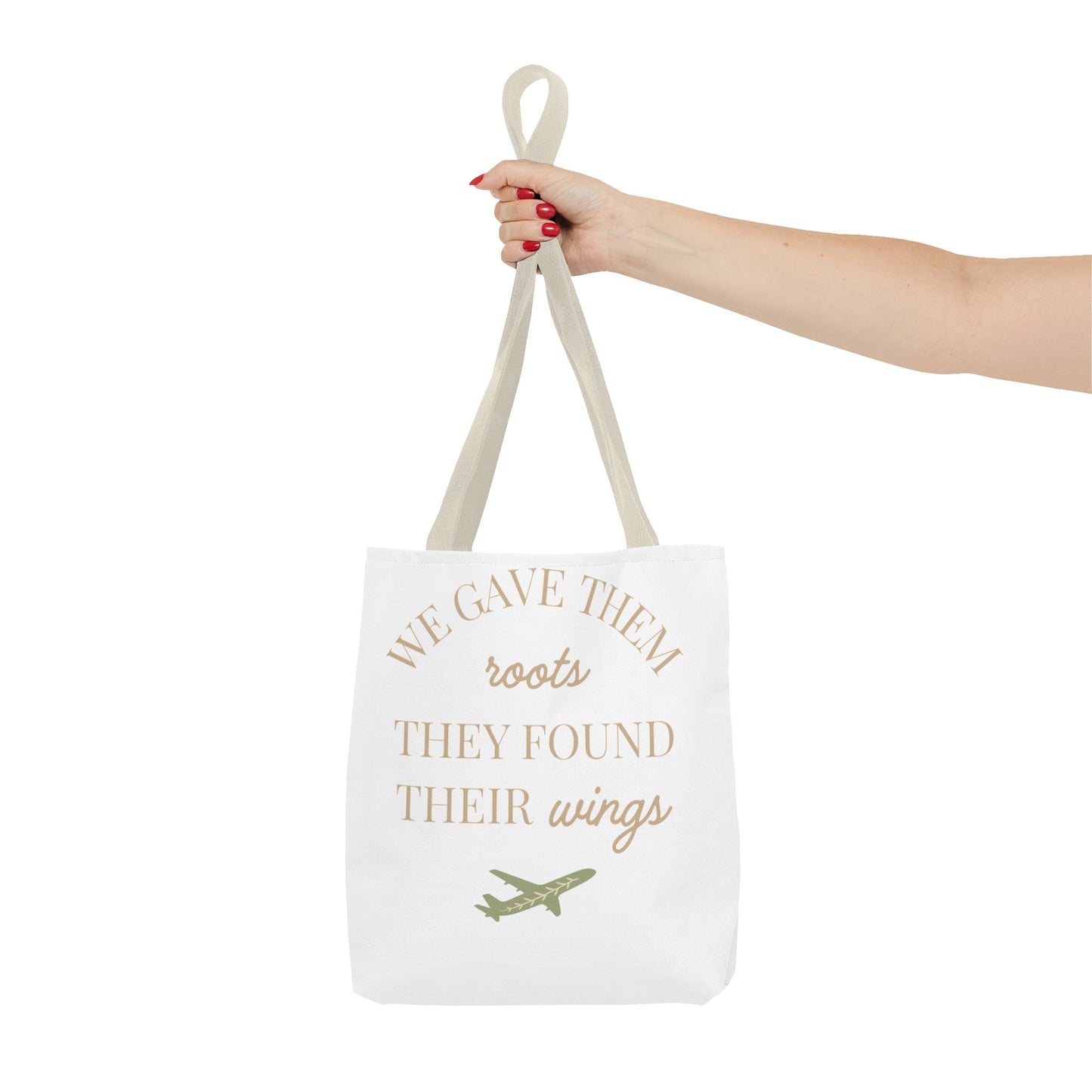 Tote Bag — "We Gave Them Roots, They Found Their Wings" Inspirational Travel Tote
