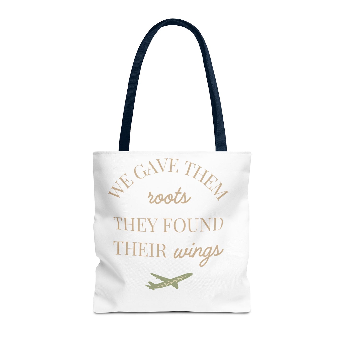Tote Bag — "We Gave Them Roots, They Found Their Wings" Inspirational Travel Tote