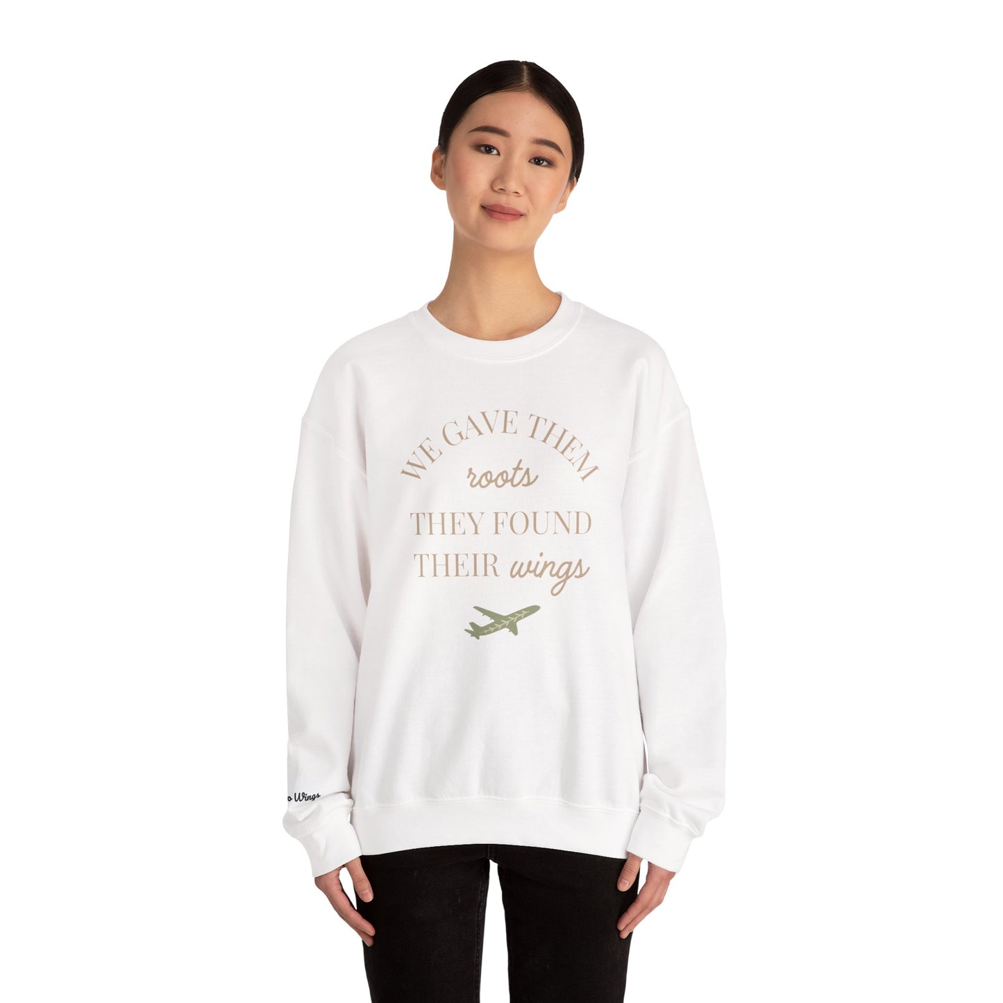 Crewneck Sweatshirt — "We Gave Them Roots They Found Their Wings" Inspirational Travel Pullover